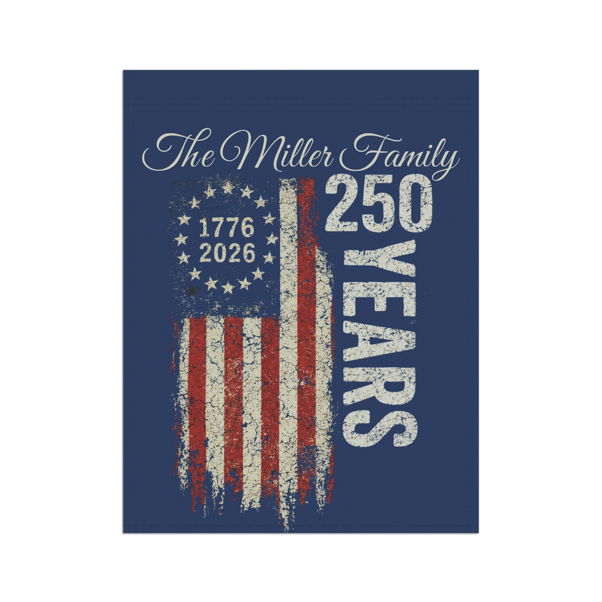 Patriotic 250 Years Garden Flag – Personalized The Family 1776–2026 Americana Banner